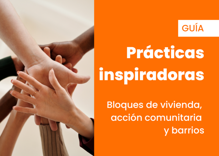 Prácticas inspiradoras: bloques de vivienda, acción comunitaria y barrios